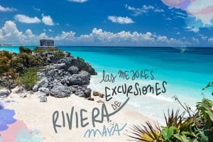 excursiones Riviera Maya