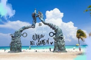 que ver y hacer en Playa del Carmen