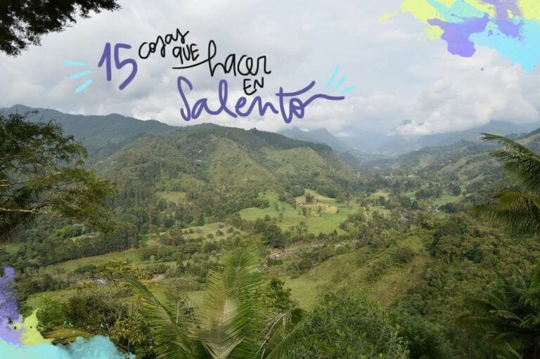 15 cosas que ver y hacer en Salento (Colombia)