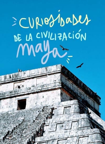 curiosidades de la Civilización Maya