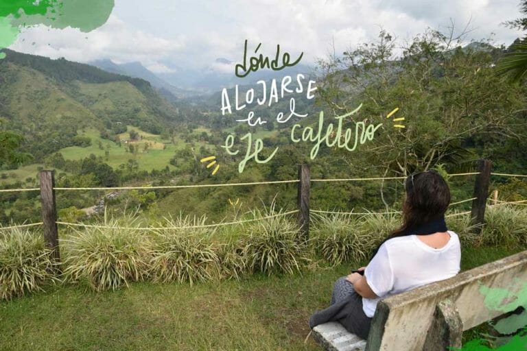 dónde alojarse en el Eje Cafetero