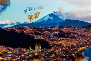 que ver y hacer en Quito