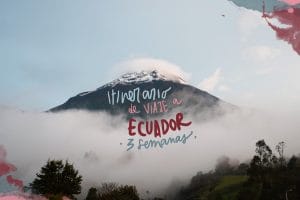 itinerario 3 semanas en Ecuador