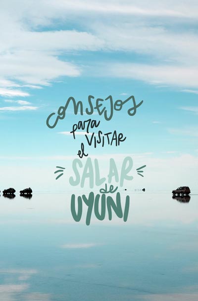 Consejos para visitar el Salar de Uyuni