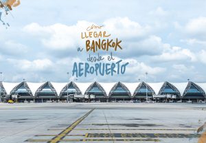 como llegar a Bangkok desde el aeropuerto de Suvarnabhumi