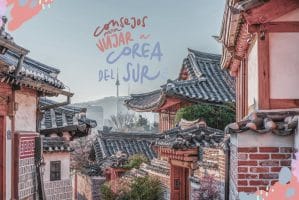 consejos para viajar a Corea del Sur