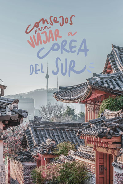 consejos para un viaje a Corea del Sur