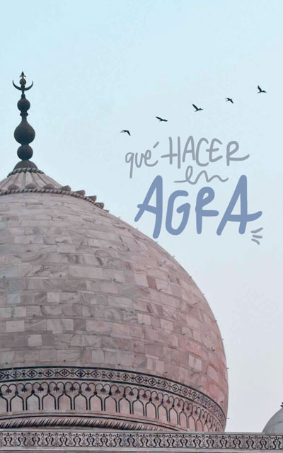 que ver y hacer en Agra